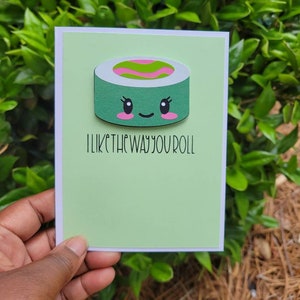 I like the way you roll, Sushi Card, Handmade card for friends, family or, fun accomplishments, nerdy fun, puns.