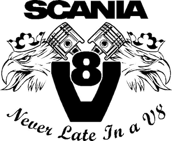 SCANIA NEVER LATE IN A V8 DECAL STICKER