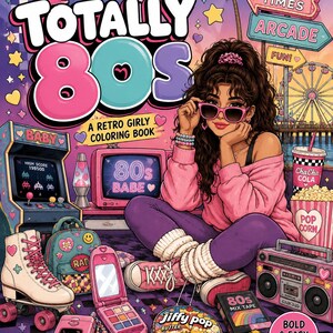 May include: A retro-themed coloring book titled "Totally 80s" with a cartoon illustration. The cover features a woman wearing sunglasses, surrounded by 80s icons like a boombox, arcade game, roller skates, and a pink flip phone. The book is designed to be bold and easy to color.