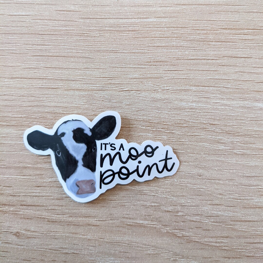A Moo Point Sticker // Laptop Decal, Hydroflask Decal - Etsy