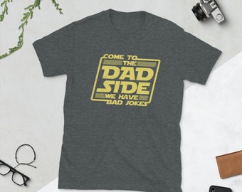 Come to the Dad Side We have Bad Jokes Men's T-Shirt // Star   Dad // Jedi Dad // Last Jedi Dad // Skywalker Dad // Gift for him