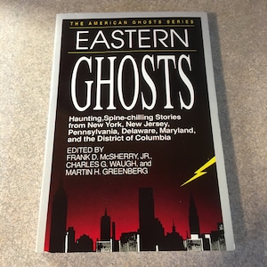 Eastern Ghosts: Haunting, Spine-Chilling Stories from New York, Pennsylvania