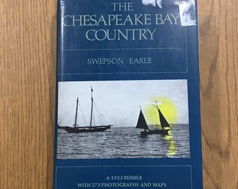 The Chesapeake Bay Country by Swepson Earle Modern Reprint of 1923 Original