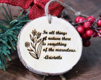 Wood Ornament - Nature Quote Ornament on Pine Beetle Kill Wood - Christmas or Wedding Favor