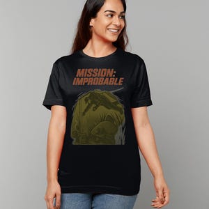 Mission Improbable Funny Teeshirt