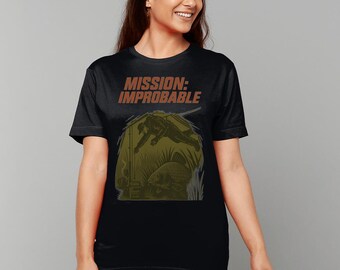Mission Improbable Funny Teeshirt