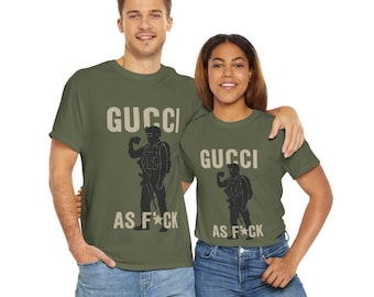 GUCCI AS F*CK British Army Humour T-Shirt Squaddie Banter Military Tee