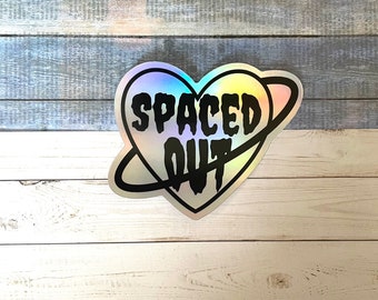 Spaced Out Sticker - Holographic Sticker