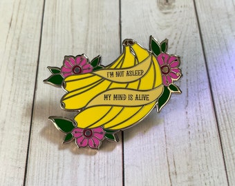 My Mind Is Alive Pin - Banana Pin - Funny Pin