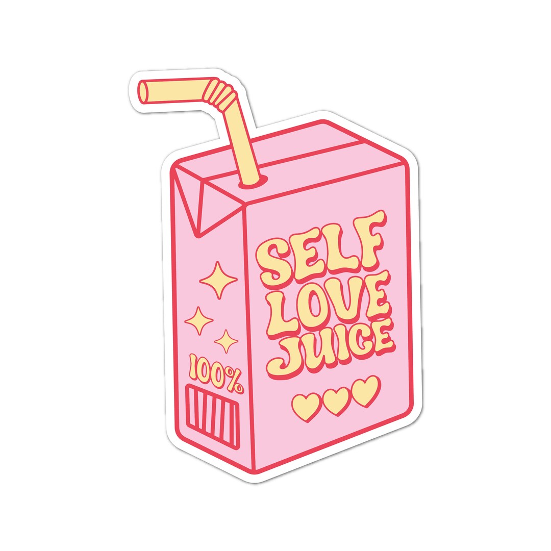 Self Love Juice Vinyl Sticker Motivational Stickers Affirmation