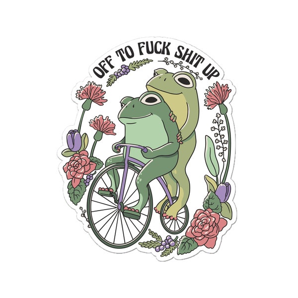 Off To Fuck Shit Up Vinyl Sticker | Frog And Toad Stickers | Friends Phone Stickers | Scratch Resistant Decal | Funny Frog Sticker