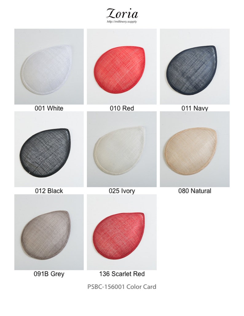 May include: A color card labeled Zoria PSBC-156001 displaying eight teardrop-shaped sinamay fascinator bases in various colors: 001 White, 010 Red, 011 Navy, 012 Black, 025 Ivory, 080 Natural, 091B Grey, and 136 Scarlet Red with visible woven texture.