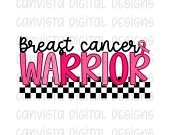 Breast Cancer Warrior PNG File - Digital Design - Commercial Use Print File - Breast Cancer Awareness Shirt Design - Cancer Survivor Warrior