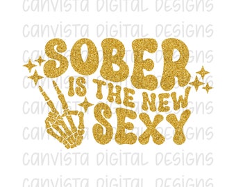 Sober Is The New Sexy PNG File for Sublimation/DTF - Commercial Use Print File - Sobriety Design - We Do Recover - Sober Vibes - Sober AF