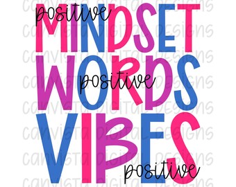 Positive Mindset Words Vibes PNG File - Commercial Use Print File - Positivity Matters - Inspirational Design - Bright Positive Digital PNG