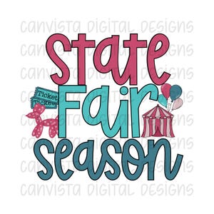 May include: A digital design featuring the text "State Fair Season" in a whimsical font. The design incorporates a ticket, a balloon animal, a circus tent, and balloons in shades of pink, teal, and blue.