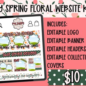 May include: A digital tablet displays a DIY Spring Floral Website Kit. The kit includes an editable logo, banner, headers, and collection covers. The tablet screen shows spring-themed designs with floral and cloud graphics. The price is $10.