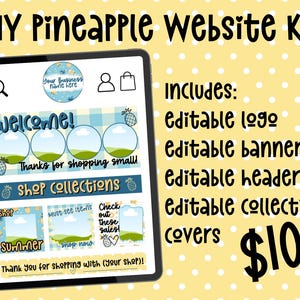 May include: A digital tablet displays a DIY Pineapple Website Kit. The kit includes an editable logo, banner, headers, and collection covers. The website design features a summer theme with pineapple graphics and the text "Welcome!" and "Shop Collections."