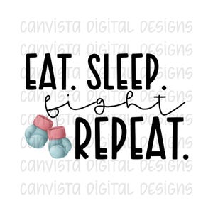 Eat. Sleep. Fight. Repeat PNG File - Digital Design - Workout Shirt Design - Boxing PNG - Exercise Shirt Digital - Funny Workout Design