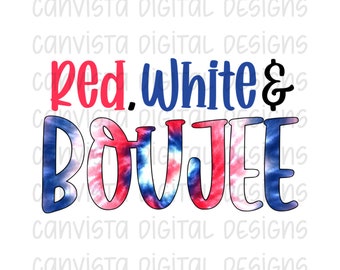 Red White & Boujee PNG File for Sublimation - Tie Dye 4th of July PNG - Boujee 4th of July Digital Download - Summer File - Red White Blue