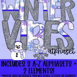 May include: A digital design featuring the words "WINTER VIBES" in a glittery silver font with blue accents and snowflake details. Includes a snowman and snowflake graphic. The text "alphabet" and "INCLUDES 3 A-Z ALPHASETS + 2 ELEMENTS!" are also present.