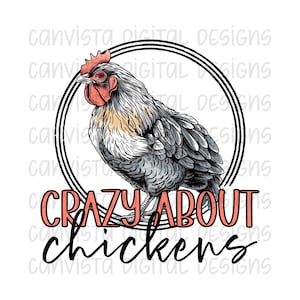 Crazy About Chickens PNG File for Sublimation/DTF - Commercial Use Print File - Chicken Design - Crazy Chicken Lady - Farm Animal PNG Design