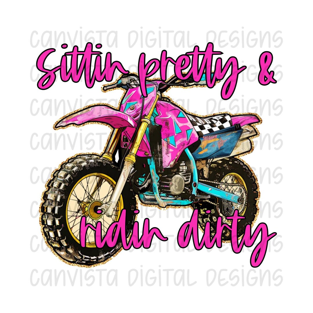 Sittin Pretty & Ridin Dirty PNG File - Digital Design - Commercial Use ...