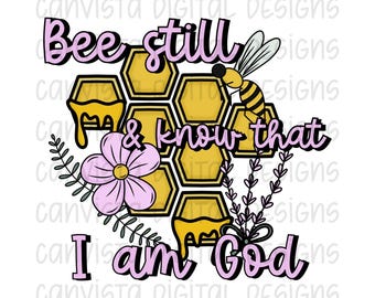 Bee Still & Know That I Am God PNG-bestand - digitaal ontwerp - afdrukbestand voor commercieel gebruik - op Faith gebaseerd Bumble Bee Design - Punny Faith Digital