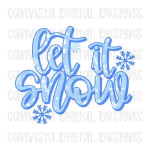 May include: A light blue graphic with the words "Let it Snow" in a whimsical font. The letters are outlined in a darker blue and filled with a snowflake pattern. Several snowflakes are scattered around the text.