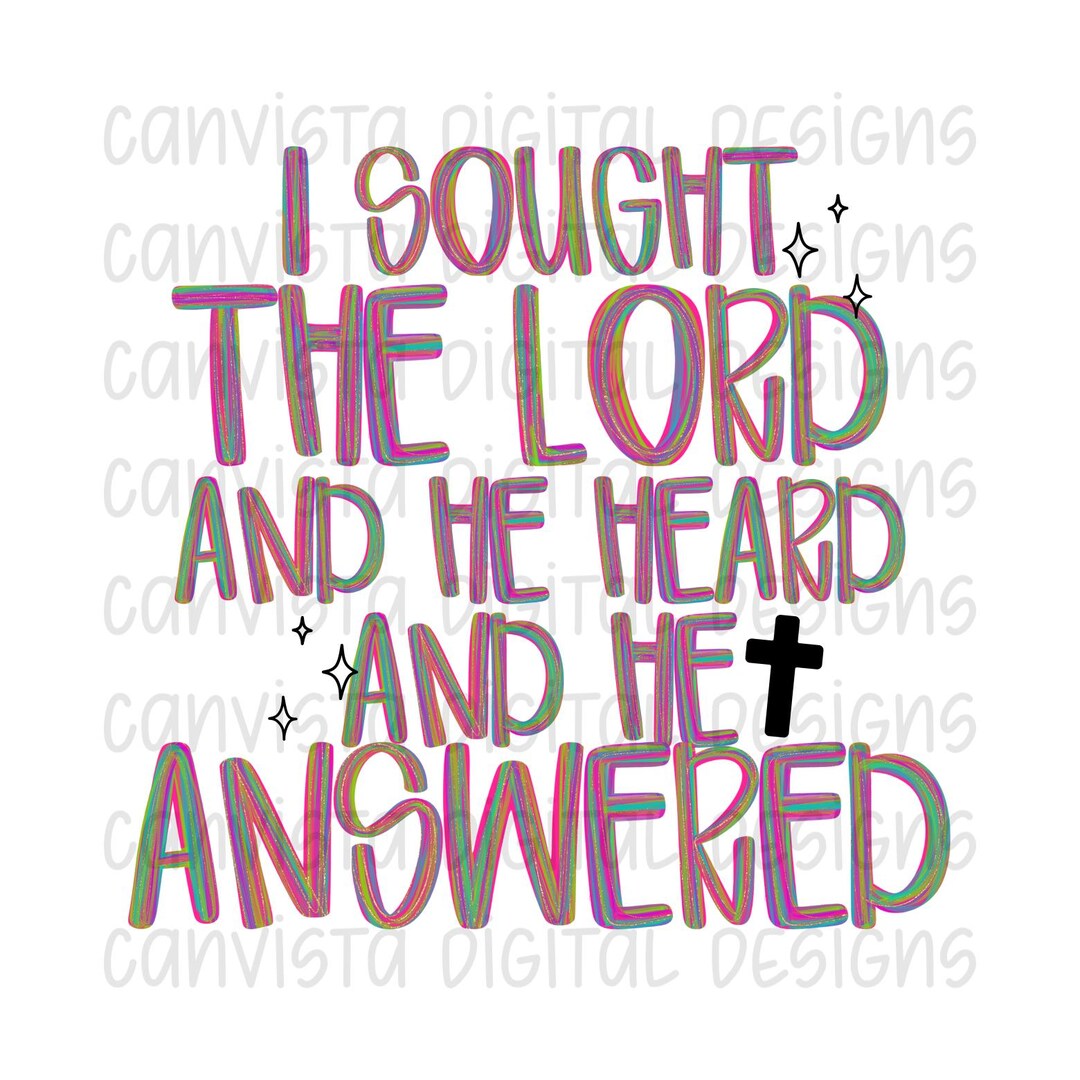 I Sought the Lord and He Heard PNG File - Shirt Digital Design ...