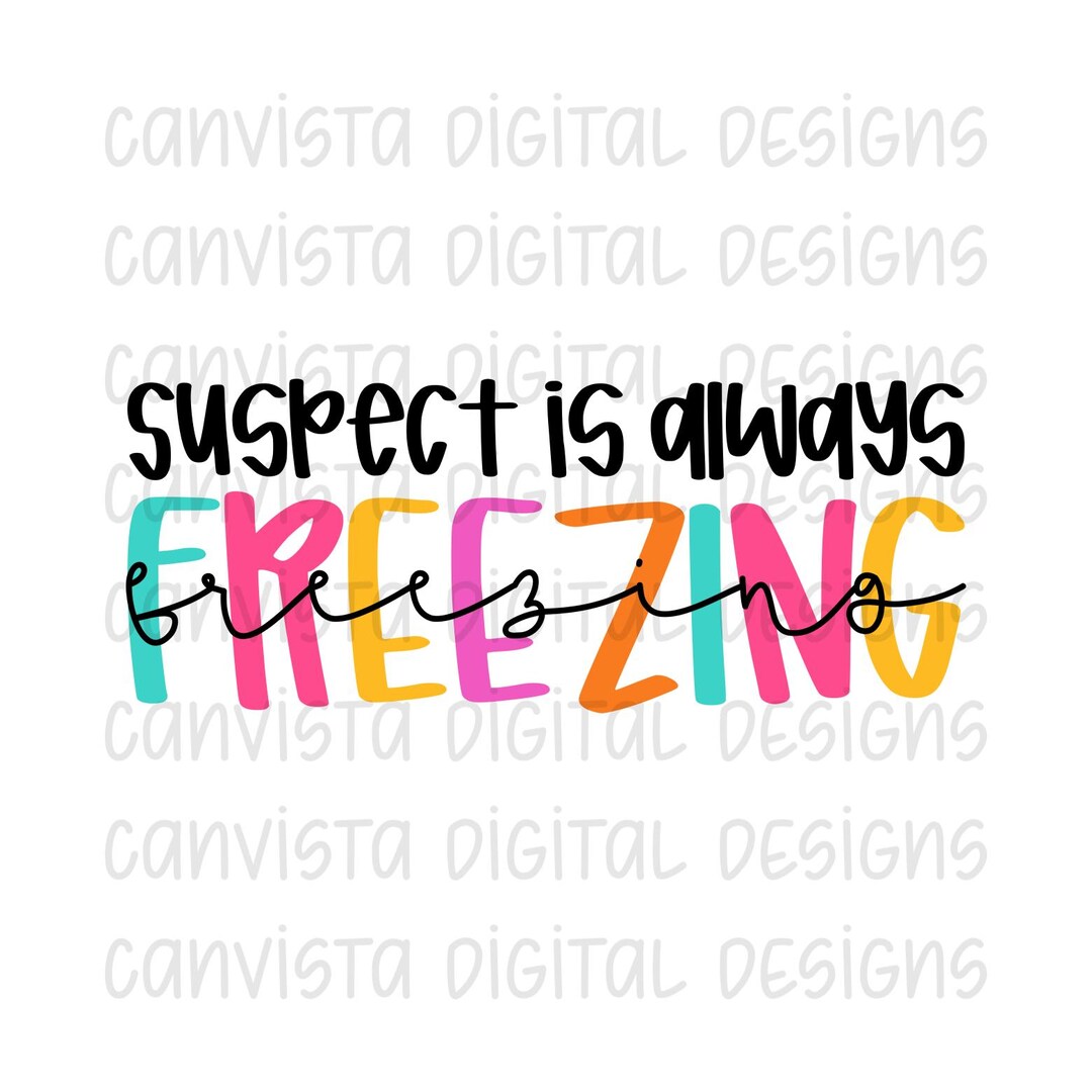 Suspect is Always Freezing PNG File - Digital Design - Commercial Use ...