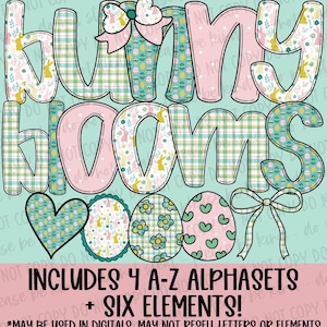May include: A digital design featuring the words "Bunny Blooms" in a whimsical font, with each letter decorated with Easter-themed patterns. Includes decorative elements like bows and Easter eggs. The text "INCLUDES 4 A-Z ALPHASETS + SIX ELEMENTS!" is also present.