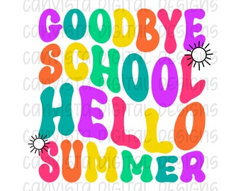 Goodbye School Hello Summer PNG File - Digital Design - Commercial Use Print File - End of the School Year Design - Rainbow Summer PNG