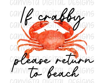 If Crabby, Please Return to Beach PNG File for Sublimation - Commercial Use Print File - Return to Beach - Watercolor Crab PNG - Summer File