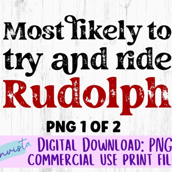 Most Likely To Try And Ride Rudolph PNG File For Sublimation - Commercial Use Print File - Funny Christmas Couples Design - Tacky Sweater