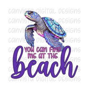 You Can Find Me at the Beach PNG File - Digital Download - Commercial Use Print File - Watercolor Sea Turtle PNG Download - Beach Design