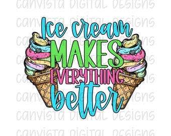 Sorvete deixa tudo melhor Arquivo PNG para sublimação / DTF - Arquivo de impressão para uso comercial - Design de sorvete - Download de sorvete de verão