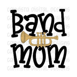 Band Mom PNG File - Digital Design - Commercial Use Print File - Trendy Marching Band Shirt - Trumpet Mom - Trumpet Player Digital -Band Mom