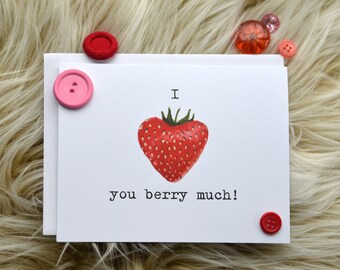 Sweet Strawberry Pun Card, I Love You Card, Valentine's Day Pun