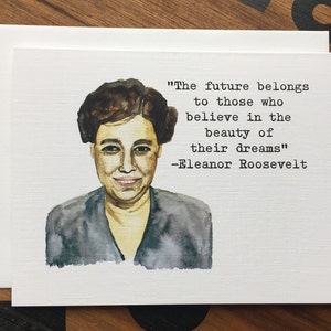 Eleanor Roosevelt Quote Print Card, Congrats Grad, Feminist Art Card, Girl Power, Watercolor Portrait