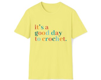 Het is een goede dag om te haken | Unisex softstyle-T-shirt