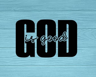 God Is Good Vinyl Decal | Faith Sticker | Car Window | Laptop | Tumbler | Religious Decal | Christian Decal | Jesus Vinyl Sticker