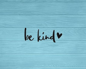 Be Kind Vinyl Decal | Car Window Decal | Wall Decal | Laptop Sticker | Be Kind Sticker | Kindness Sticker | Positive Decal