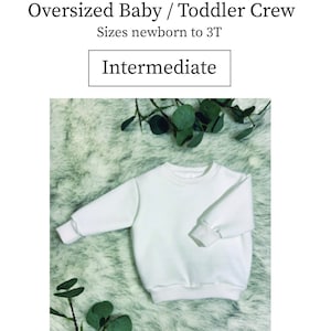 PDF PATTERN - Oversized Crewneck for Baby or Toddler - Sizes 0m through 3T - Printable Pattern -DIY sewing - Handmade Baby Clothes - Hoodie