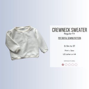 May include: A white crewneck sweater sewing pattern for babies and toddlers, sizes 0-3 months to 5T. The pattern is a PDF digital download and includes instructions for printing on US Letter or A4 paper. The difficulty level is rated with one star.