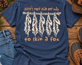 Fox Furs More Than One Way to Skin a Fox Trappers T-Shirt, Trapping Season tee