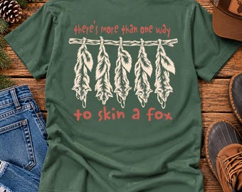 Fox Furs More Than One Way to Skin a Fox Trappers T-Shirt, Trapping Season tee