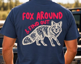 Fox Around and Find Out Fox Graphic T-Shirt,  Trapping Tee, Hunter shirt