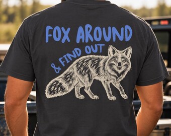 Fox Around and Find Out Fox Graphic T-Shirt,  Trapping Tee, Hunter shirt