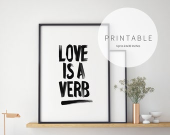 Printable Wall Art: Love Is A Verb, Quote, Minimalist Decor, Home, Black & White, Typography, Marriage, Wedding, Couple, Brush Script